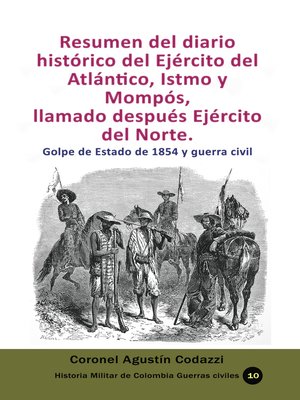 cover image of Resumen del diario histórico del Ejército del Atlántico, Istmo y Mompós, llamado después Ejército del Norte. Golpe de Estado de 1854 y guerra civil